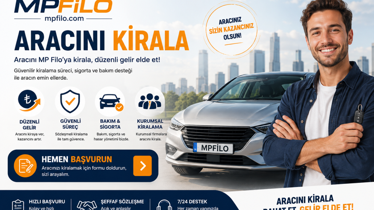 Aracını Kiraya Vermek İstiyorum 2026 Rehberi | MP Filo ile Aracını Kirala ve Düzenli Gelir Elde Et